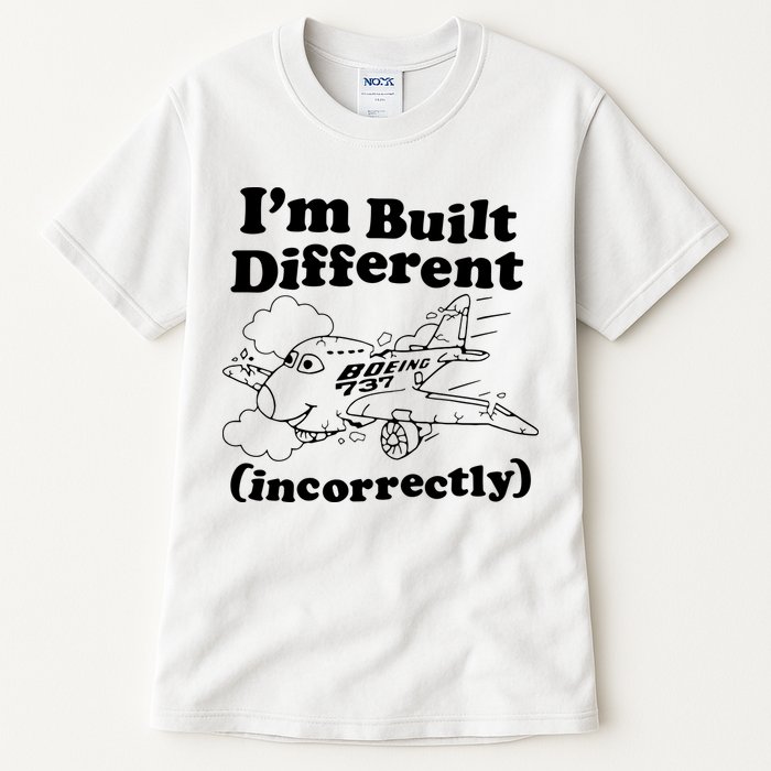 I’M Built Different Incorrectly Boeing 737 Tall T-Shirt