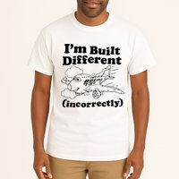 I’M Built Different Incorrectly Boeing 737 Tall T-Shirt