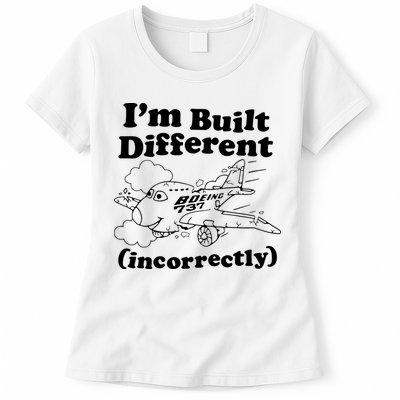 I’M Built Different Incorrectly Boeing 737 Womens T-Shirt