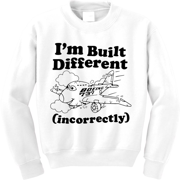 I’M Built Different Incorrectly Boeing 737 Kids Sweatshirt