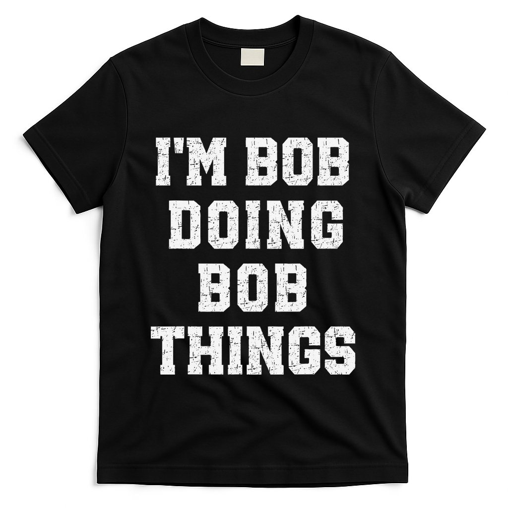 IM Bob Doing Bob Things Christmas Holiday Xmas Joke T-Shirt