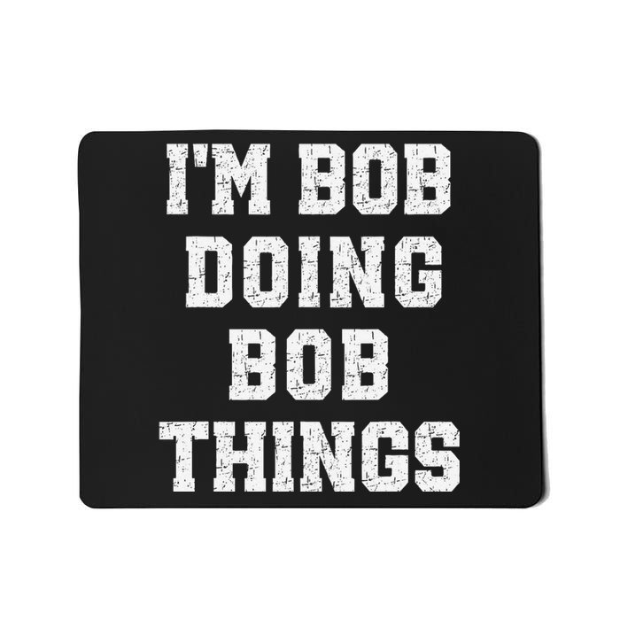 IM Bob Doing Bob Things Christmas Holiday Xmas Joke Mousepad