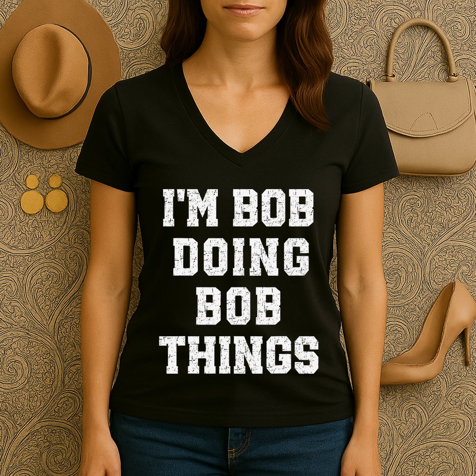 IM Bob Doing Bob Things Christmas Holiday Xmas Joke Women's V-Neck T-Shirt