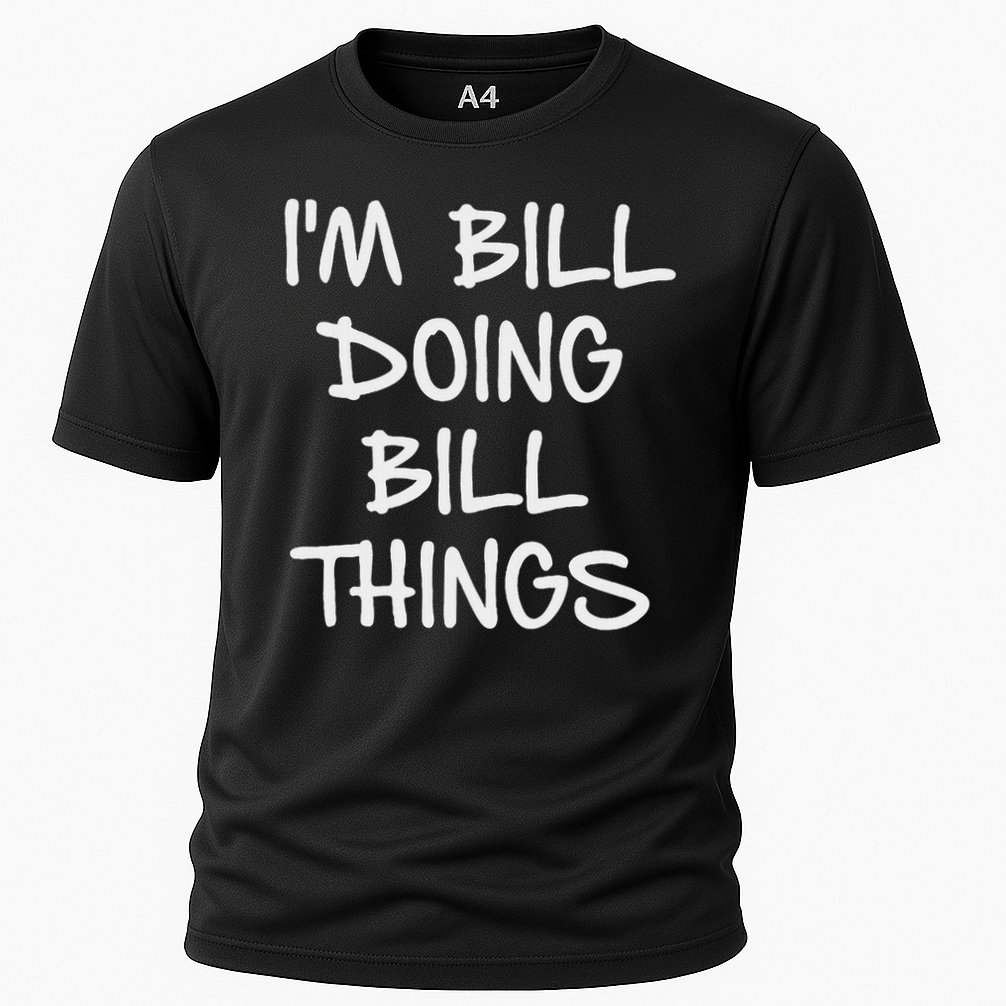 I'm Bill Doing Bill Things Cooling Performance Crew T-Shirt
