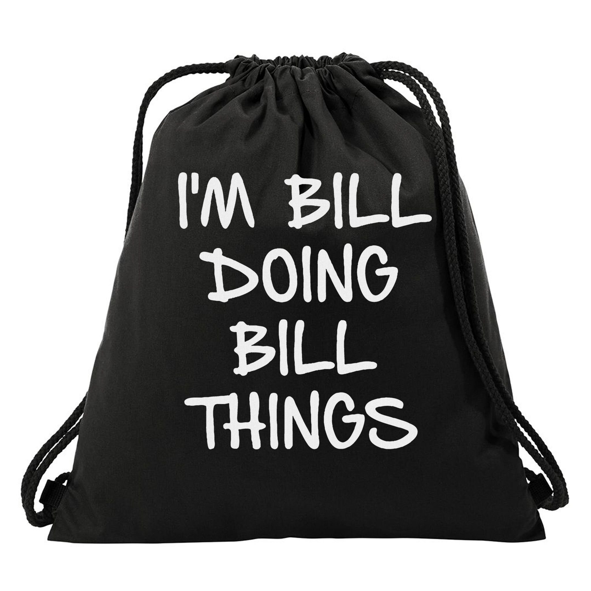 I'm Bill Doing Bill Things Drawstring Bag