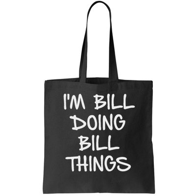 I'm Bill Doing Bill Things Bag