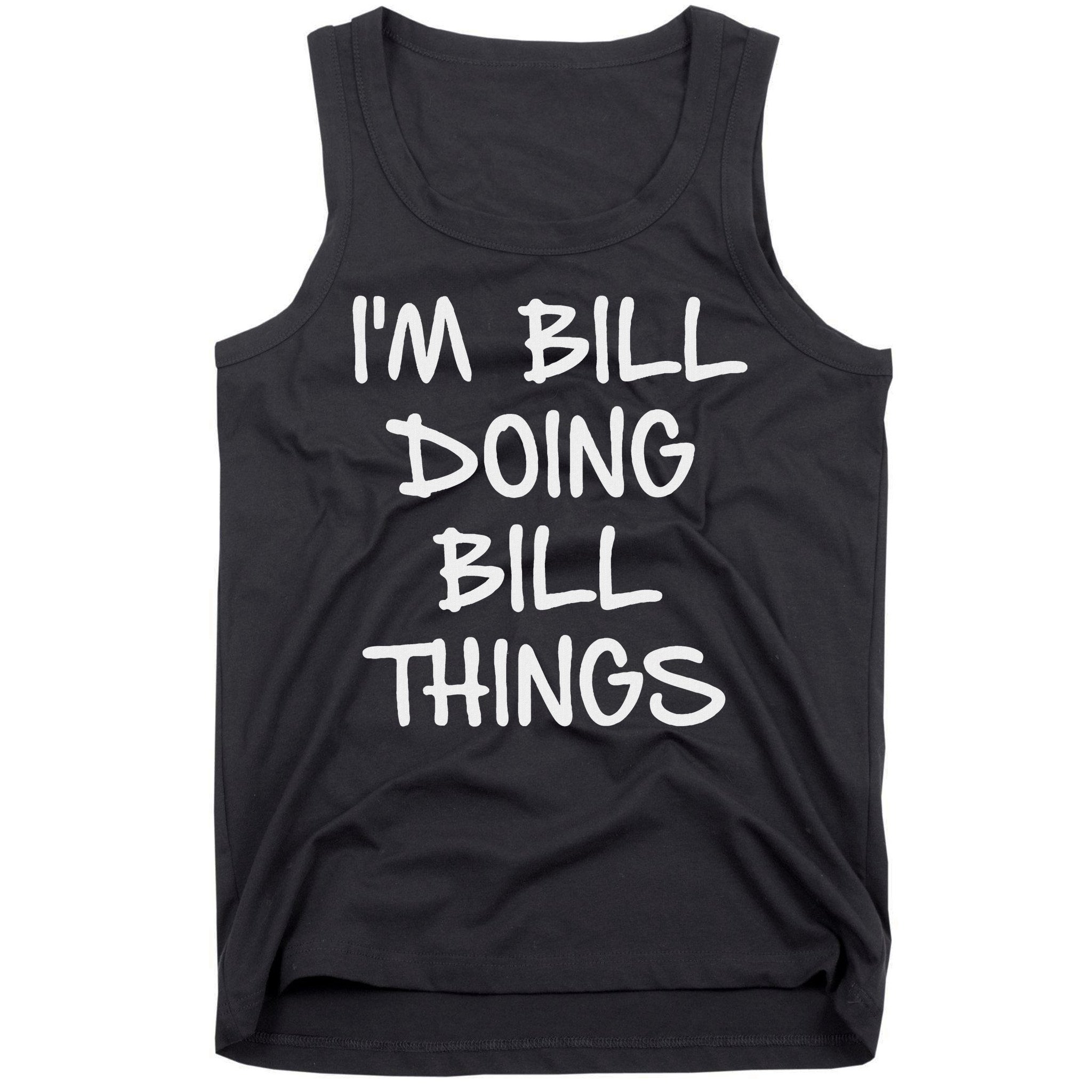 I'm Bill Doing Bill Things Tank Top