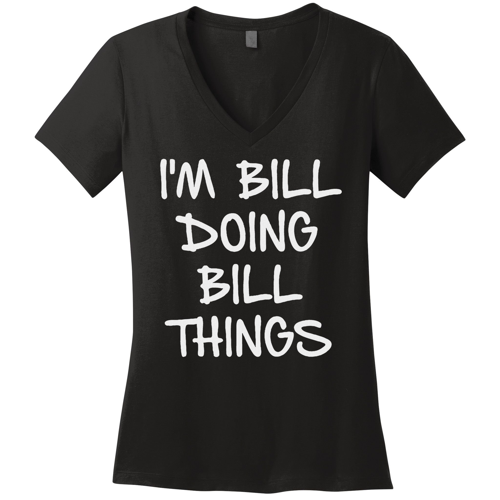 I'm Bill Doing Bill Things Women's V-Neck T-Shirt