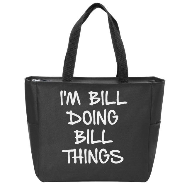 I'm Bill Doing Bill Things Zip Tote Bag