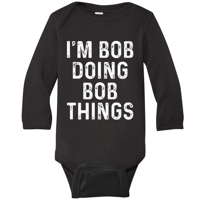 Im Bob Doing Bob Things Funny Baby Long Sleeve Bodysuit