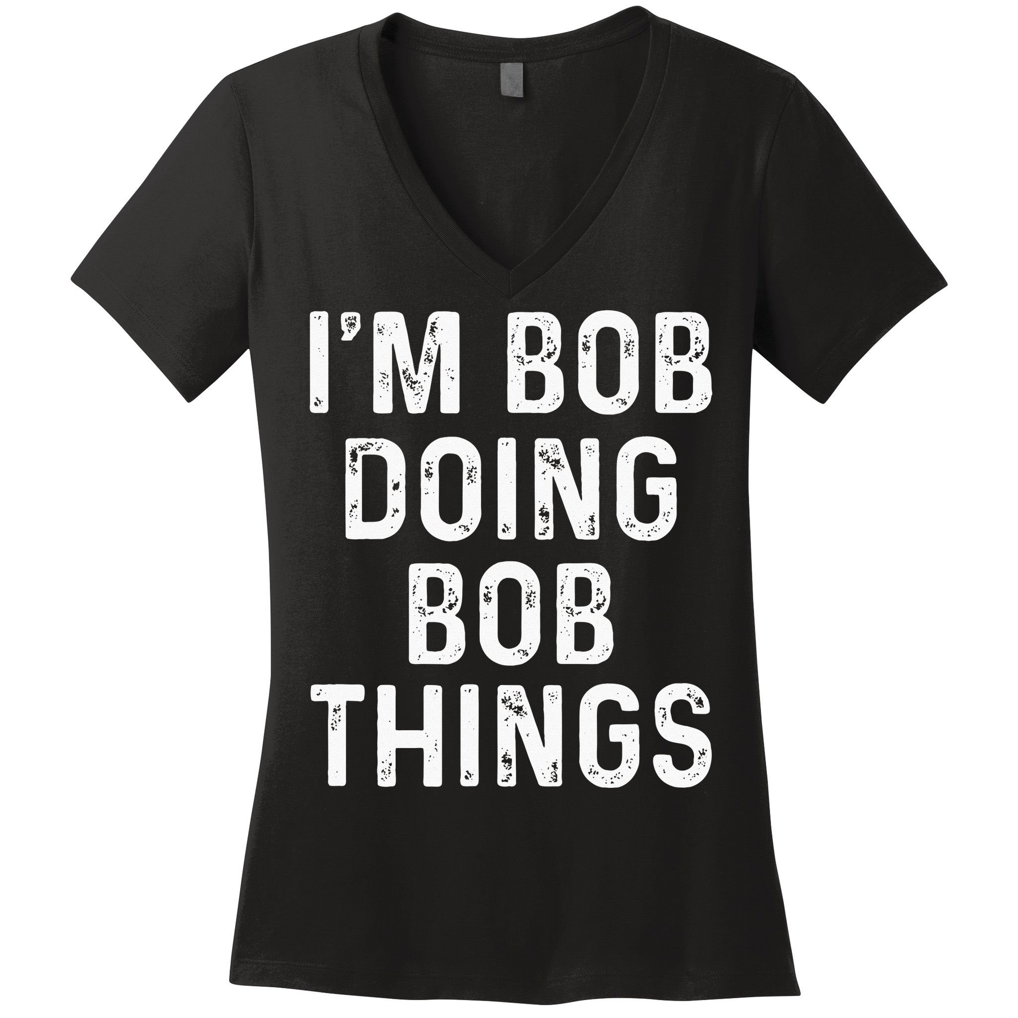 Im Bob Doing Bob Things Funny Women's V-Neck T-Shirt