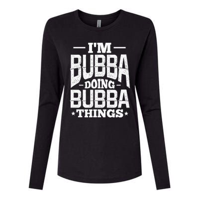 IM Bubba Doing Bubba Things Name Nickname Alias Womens Cotton Relaxed Long Sleeve T-Shirt