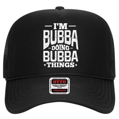 IM Bubba Doing Bubba Things Name Nickname Alias High Crown Mesh Back Trucker Hat