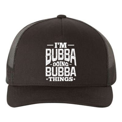 IM Bubba Doing Bubba Things Name Nickname Alias Yupoong Adult 5-Panel Trucker Hat