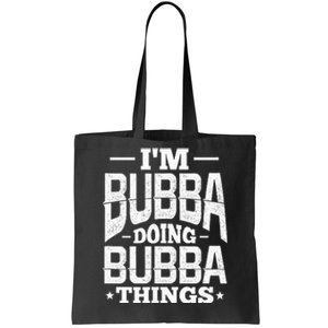 IM Bubba Doing Bubba Things Name Nickname Alias Tote Bag