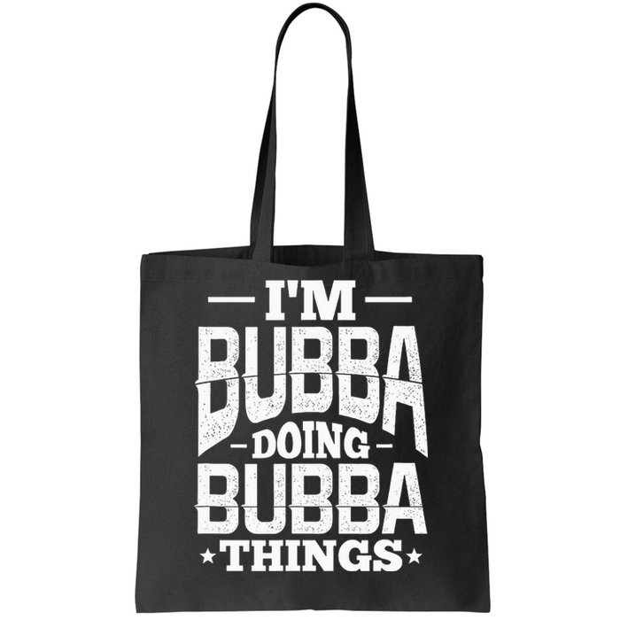 IM Bubba Doing Bubba Things Name Nickname Alias Tote Bag