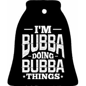 IM Bubba Doing Bubba Things Name Nickname Alias Ceramic Bell Ornament