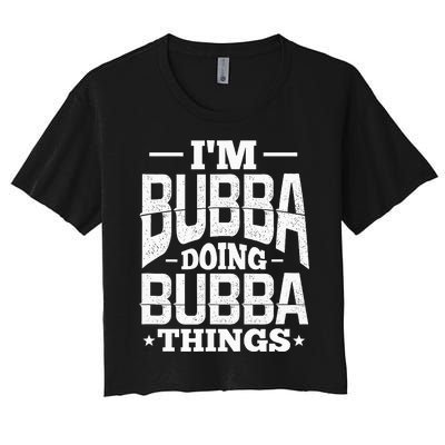 IM Bubba Doing Bubba Things Name Nickname Alias Women's Crop Top Tee