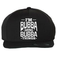 IM Bubba Doing Bubba Things Name Nickname Alias Wool Snapback Cap