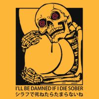ILl Be Damned If I Die Sober Sustainable Knit Beanie