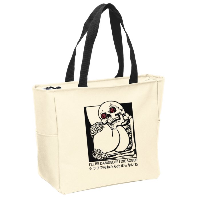 ILl Be Damned If I Die Sober Zip Tote Bag