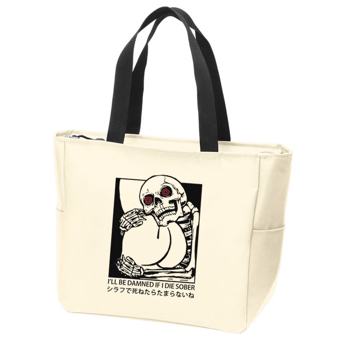 ILl Be Damned If I Die Sober Zip Tote Bag