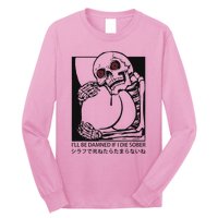 ILl Be Damned If I Die Sober Long Sleeve Shirt