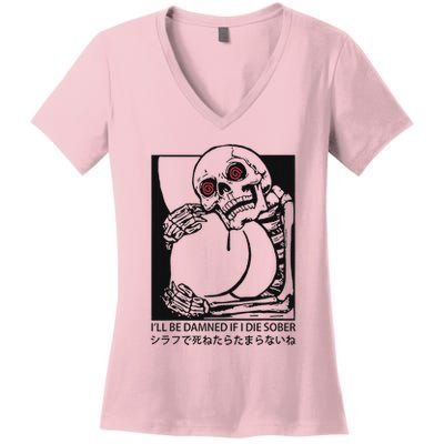 ILl Be Damned If I Die Sober Women's V-Neck T-Shirt