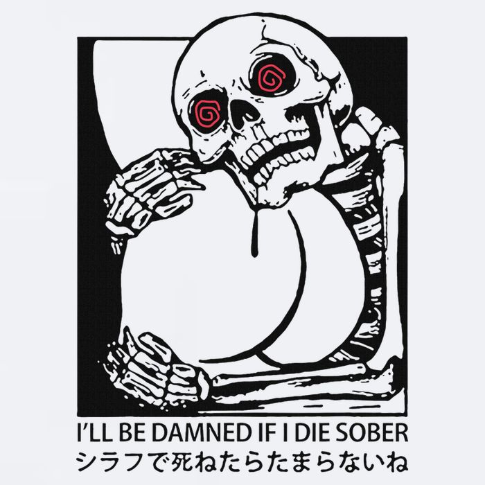 ILl Be Damned If I Die Sober Sueded Cloud Jersey T-Shirt