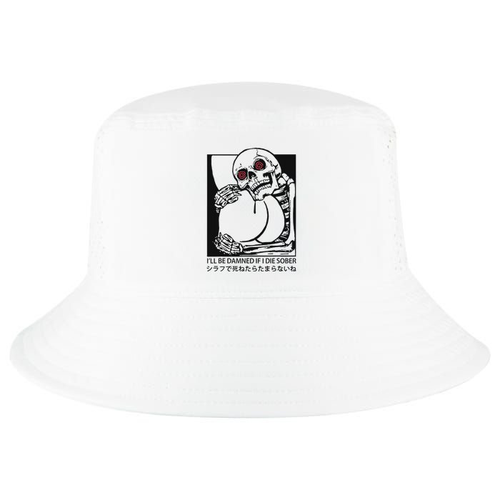 ILl Be Damned If I Die Sober Cool Comfort Performance Bucket Hat