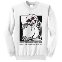 ILl Be Damned If I Die Sober Sweatshirt