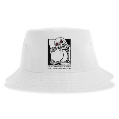 ILl Be Damned If I Die Sober Sustainable Bucket Hat