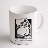 ILl Be Damned If I Die Sober Mug