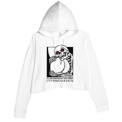ILl Be Damned If I Die Sober Crop Fleece Hoodie