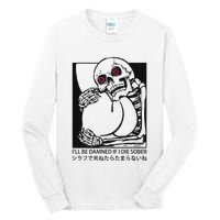 ILl Be Damned If I Die Sober Tall Long Sleeve T-Shirt