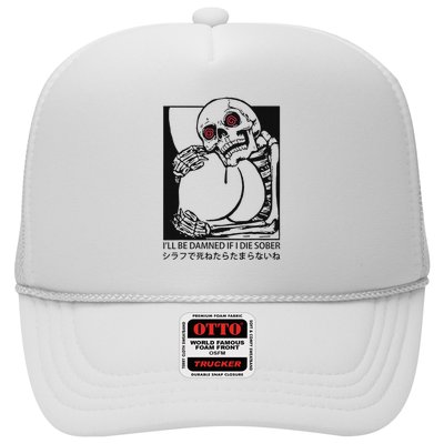 ILl Be Damned If I Die Sober Trucker Hat