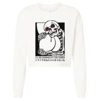 ILl Be Damned If I Die Sober Cropped Pullover Crew