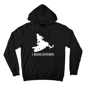 I BANG DITCHES SNOWMOBILE Hoodie