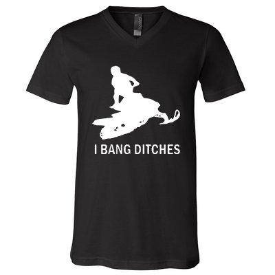 I BANG DITCHES SNOWMOBILE V-Neck T-Shirt