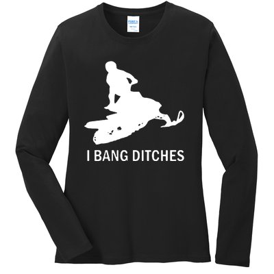 I BANG DITCHES SNOWMOBILE Ladies Long Sleeve Shirt