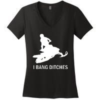 I BANG DITCHES SNOWMOBILE Women's V-Neck T-Shirt