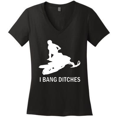 I BANG DITCHES SNOWMOBILE Women's V-Neck T-Shirt