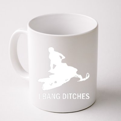 I BANG DITCHES SNOWMOBILE Coffee Mug