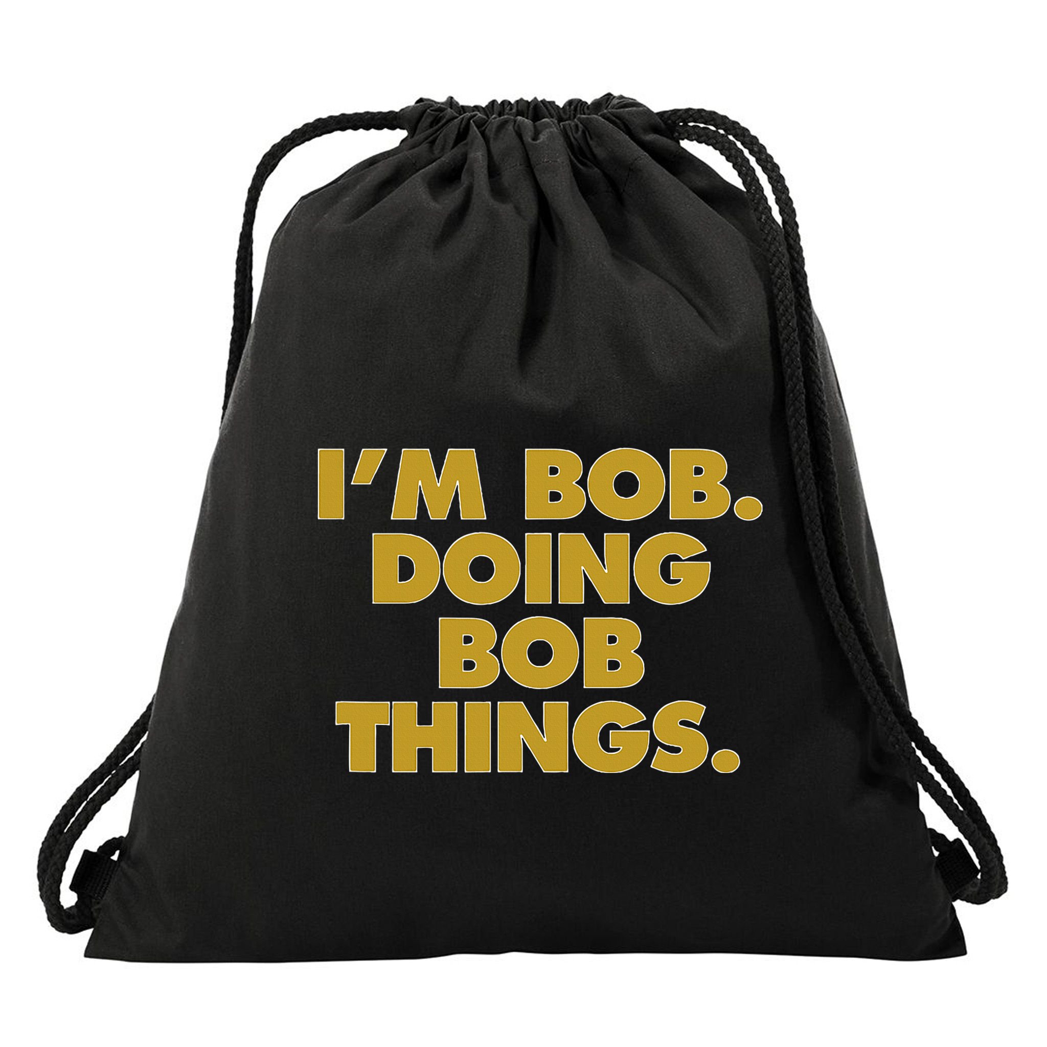 IM Bob Doing Bob Things Funny Birthday Celebration Drawstring Bag