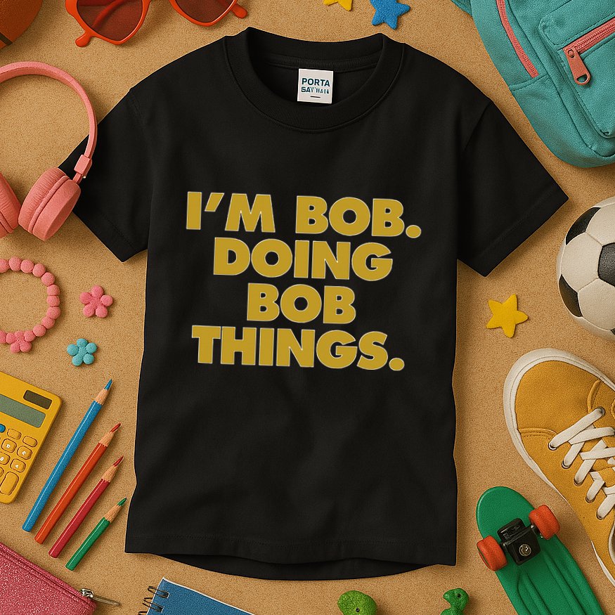 IM Bob Doing Bob Things Funny Birthday Celebration Kids T-Shirt