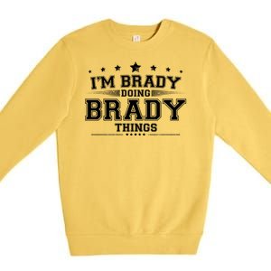 Im Brady Doing Brady Things Premium Crewneck Sweatshirt