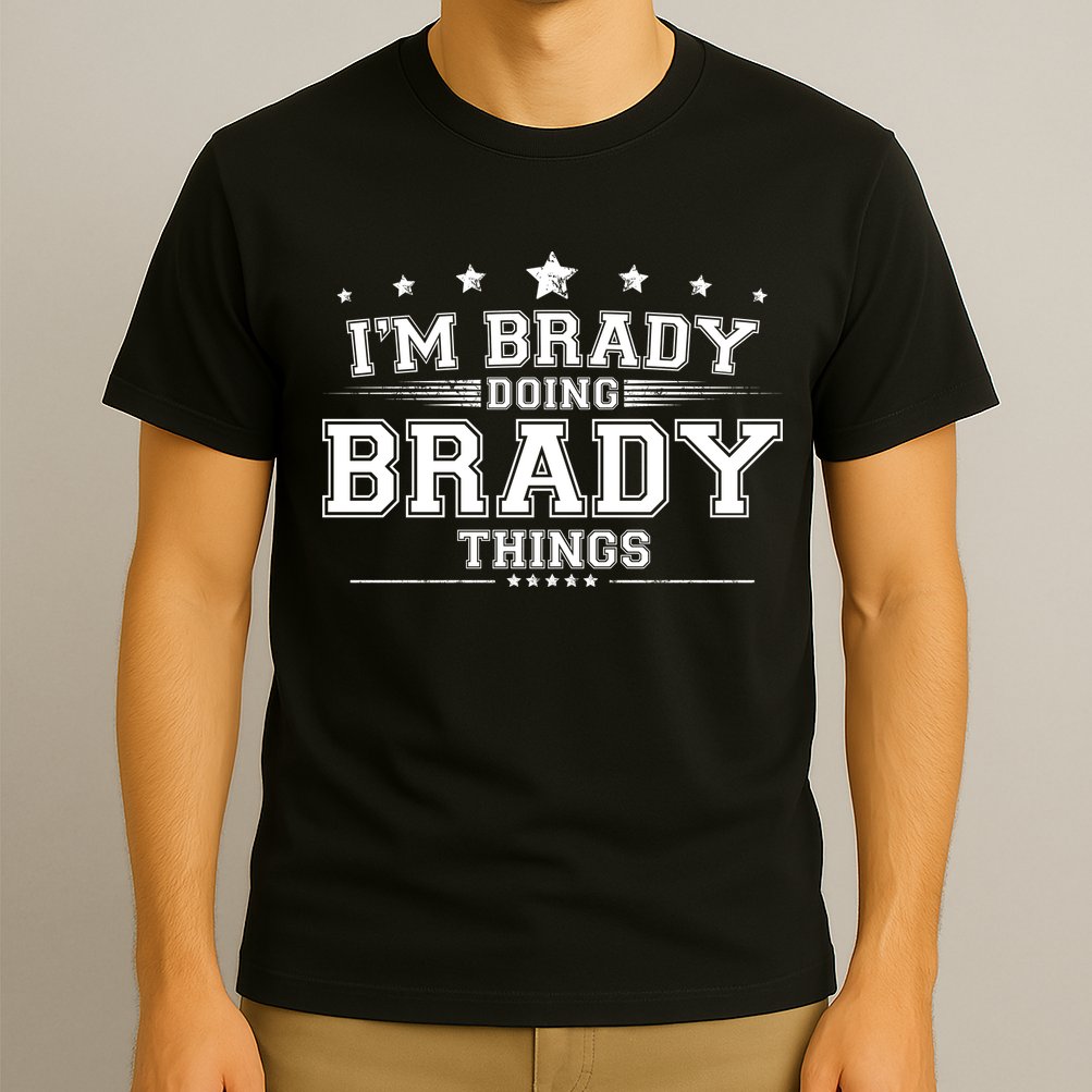 Im Brady Doing Brady Things T-Shirt