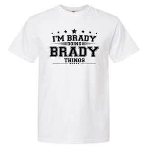 Im Brady Doing Brady Things Garment-Dyed Heavyweight T-Shirt