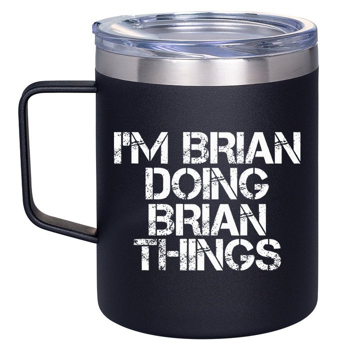 IM Brian Doing Brian Things Funny Christmas Gift Idea 12oz Stainless Steel Coffee Mug