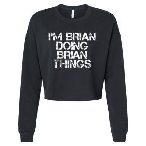 IM Brian Doing Brian Things Funny Christmas Gift Idea Cropped Pullover Crew